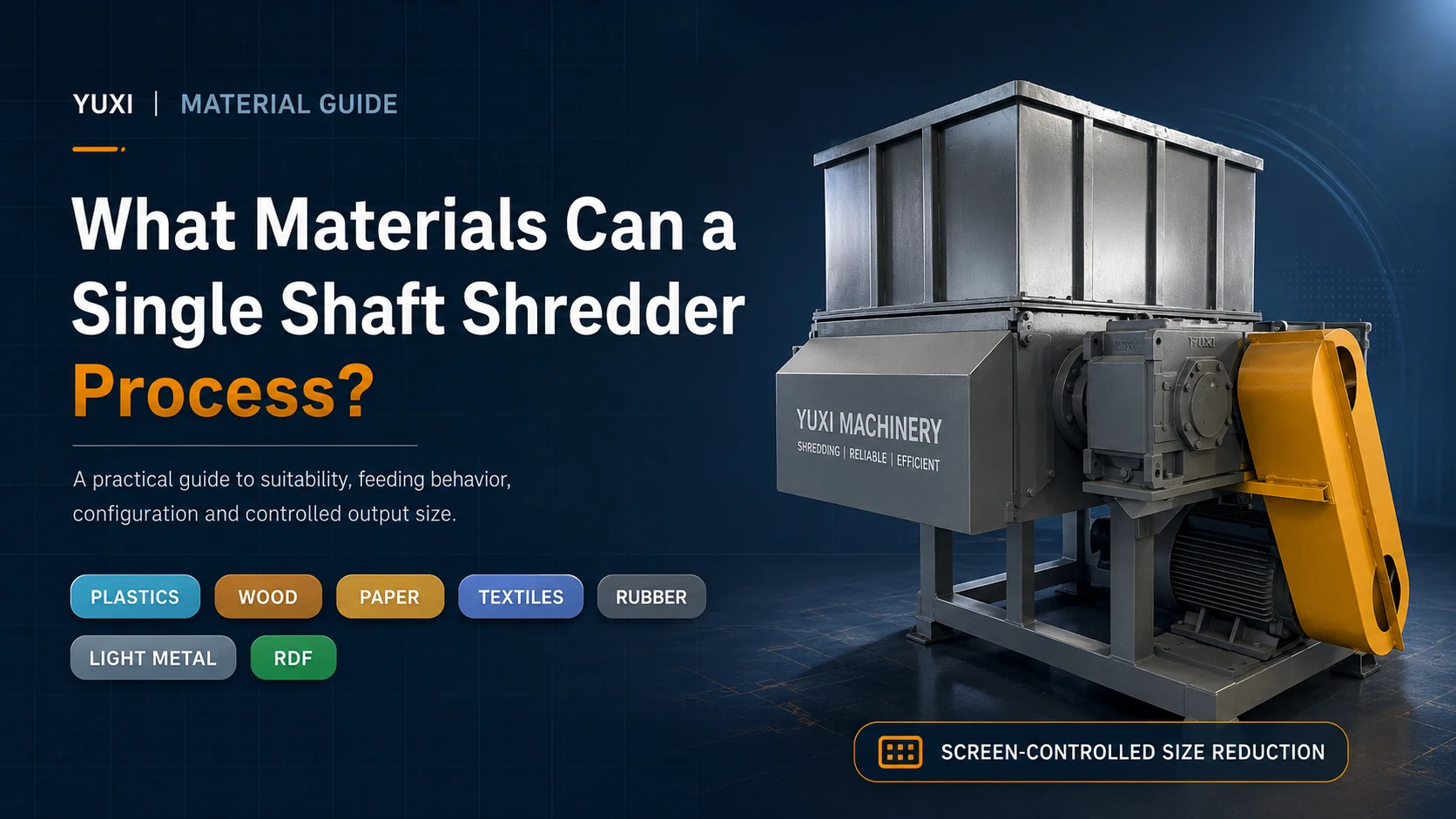YUXI single shaft shredder material guide for plastics wood textile rubber light metal and RDF
